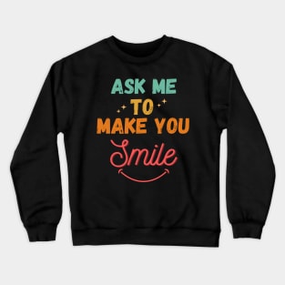 Ask Me To Make You Smile Vintage Crewneck Sweatshirt